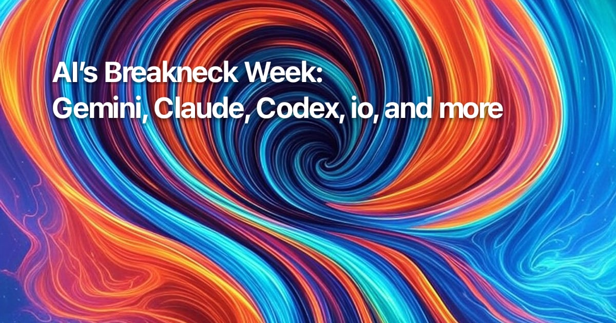 Mega Launch Week: Gemini, Claude, Codex,and more